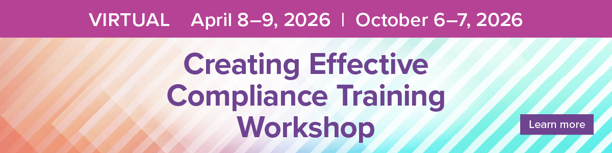 Creating Effective Compliance Training Workshop | April 8-9, 2026 + October 6-7, 2026 | Virtual (CT)