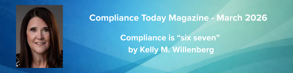 Compliance is “six seven” by Kelly M. Willenberg