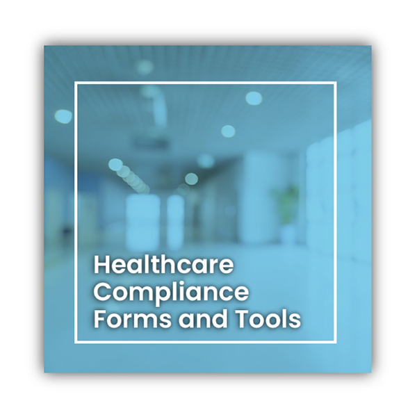 Healthcare Compliance Forms and Tools